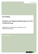 Familien mit Migrationshintergrund in der Frühförderung di Nina Kröllken edito da GRIN Publishing