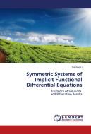 Symmetric Systems of Implicit Functional Differential Equations di Zhichao Li edito da LAP Lambert Academic Publishing