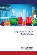 Supercritical Fluid Technology di Parth Patel, Kinjal Patel edito da LAP Lambert Academic Publishing
