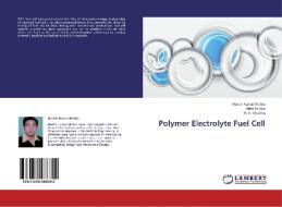 Polymer Electrolyte Fuel Cell di Harish Kumar Mishra, Neeti Mishra, R. P. Sharma edito da LAP Lambert Academic Publishing