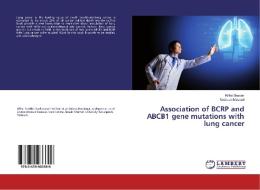 Association of BCRP and ABCB1 gene mutations with lung cancer di Riffat Shabbir, Nosheen Masood edito da LAP Lambert Academic Publishing