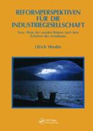 Reformperspektiven Fur Die Industriegesellschaft di Ulrich Heyder edito da Harwood-Academic Publishers