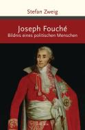 Joseph Fouché. Bildnis eines politischen Menschen di Stefan Zweig edito da Anaconda Verlag