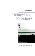 Heimwärts, Keimherz di Tobias Bäcker edito da Books on Demand