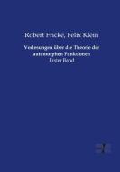 Vorlesungen über die Theorie der automorphen Funktionen di Robert Fricke, Felix Klein edito da Vero Verlag