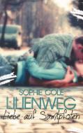 Lilienweg di Sophie Cole edito da Books on Demand