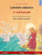 Lebedele salbatice - A vad hattyúk (româna - maghiara) di Ulrich Renz edito da Sefa Verlag