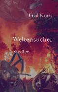 Weltensucher - Siedler (Band 2) di Fred Kruse edito da Books on Demand