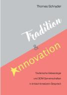 Tradition und Innovation di Thomas Schnyder edito da Books on Demand