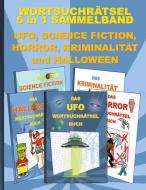 WORTSUCHRÄTSEL 5 in 1 SAMMELBAND UFO, SCIENCE FICTION, HORROR, KRIMINALITÄT und HALLOWEEN di Brian Gagg edito da Books on Demand