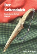 Der Keltendolch di Josef Schmid edito da Books on Demand