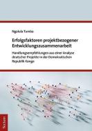 Erfolgsfaktoren projektbezogener Entwicklungszusammenarbeit di Ngalula Tumba edito da Tectum Verlag