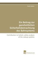 Ein Beitrag zur ganzheitlichen Sicherheitsbetrachtung des Bahnsystems di Enrico Anders edito da Südwestdeutscher Verlag für Hochschulschriften AG  Co. KG