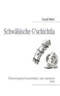 Schwäbische G'schichtla di Gustl Mair edito da Books on Demand