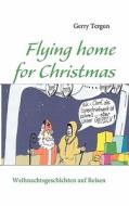Flying Home For Christmas di Gerry Tergon edito da Books On Demand