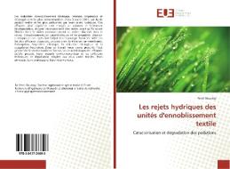Les rejets hydriques des unités d'ennoblissement textile di Feriel Bouatay edito da Editions universitaires europeennes EUE