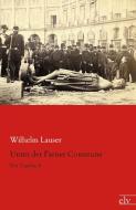 Unter der Pariser Commune di Wilhelm Lauser edito da Europäischer Literaturvlg