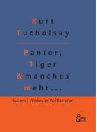 Panter, Tiger und manches mehr... di Kurt Tucholsky edito da Gröls Verlag