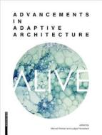 Alive: Advancements in Adaptive Architecture edito da Walter de Gruyter