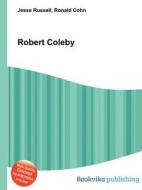Robert Coleby edito da Book On Demand Ltd.