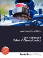 1997 Australian Drivers\' Championship edito da Book On Demand Ltd.