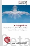 Racial politics di Lambert M. Surhone, Miriam T. Timpledon, Susan F. Marseken edito da Betascript Publishers