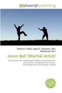 Jason Ball (martial Artist) edito da Betascript Publishing