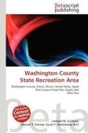 Washington County State Recreation Area edito da Betascript Publishing
