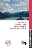 Goose Lake (anchorage) edito da Brev Publishing