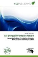 All Bengal Women\'s Union edito da Acu Publishing