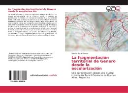 La fragmentación territorial de Genero desde la escolarización di Sandra Elena Gomez edito da Editorial Académica Española