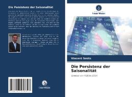 Die Persistenz der Saisonalität di Vincent Smits edito da Verlag Unser Wissen