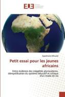 Petit essai pour les jeunes africains di Appolinaire Zilhoubé edito da Éditions universitaires européennes