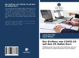 Der Einfluss Von COVID-19 Auf Den US Dollar-Kurs di Ben Zid Lamia Ben Zid, Bakari Sayef Bakari edito da KS OmniScriptum Publishing
