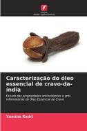 Caracterização do óleo essencial de cravo-da-índia di Yamina Kadri edito da Edições Nosso Conhecimento