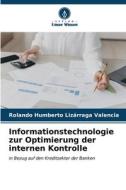 Informationstechnologie zur Optimierung der internen Kontrolle di Rolando Humberto Lizárraga Valencia edito da Verlag Unser Wissen