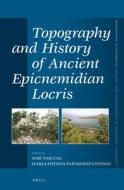 Topography and History of Ancient Epicnemidian Locris edito da BRILL ACADEMIC PUB