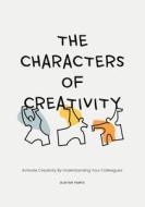 The Characters of Creativity di Alastair Pearce edito da BIS Publishers bv