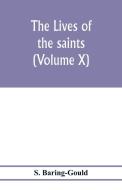 The lives of the saints (Volume X) di S. Baring-Gould edito da Alpha Editions