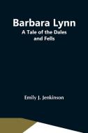 Barbara Lynn di Emily J. Jenkinson edito da Alpha Editions