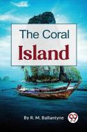 The Coral Island di R. M. Ballantyne edito da DOUBLE 9 BOOKSLLP