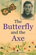 The Butterfly And The Axe di Omer Bartov edito da AMSTERDAM PUBLISHERS