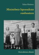 Muistelmia lapsuudesta vanhuuteen di Salme Räsänen edito da Books on Demand