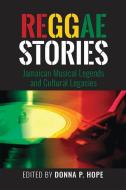 Reggae Stories di Donna P. Hope edito da University of the West Indies Press