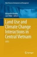 Land Use and Climate Change Interactions in Central Vietnam edito da Springer Singapore