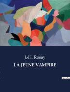 LA JEUNE VAMPIRE di J. -H. Rosny edito da Culturea