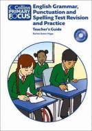 Collins Primary Focus: English Grammar, Punctuation And Spelling Test Revision And Practice: Pupil Resource di Rachel Axten-Higgs edito da Harpercollins Publishers