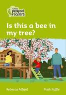 Level 2 - Is This A Bee In My Tree? di Rebecca Adlard edito da Harpercollins Publishers