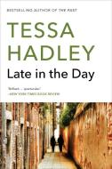 Late in the Day di Tessa Hadley edito da PERENNIAL