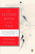 The Second Book of the Tao di Stephen Mitchell edito da PENGUIN GROUP